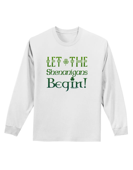 Let the Shenanigans Begin Adult Long Sleeve Shirt-Long Sleeve Shirt-TooLoud-White-Small-Davson Sales
