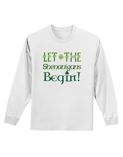 Let the Shenanigans Begin Adult Long Sleeve Shirt-Long Sleeve Shirt-TooLoud-White-Small-Davson Sales