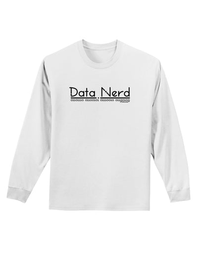 Data Nerd Adult Long Sleeve Shirt by TooLoud-Long Sleeve Shirt-TooLoud-White-Small-Davson Sales