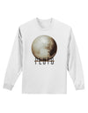 Planet Pluto Text Adult Long Sleeve Shirt-Long Sleeve Shirt-TooLoud-White-Small-Davson Sales