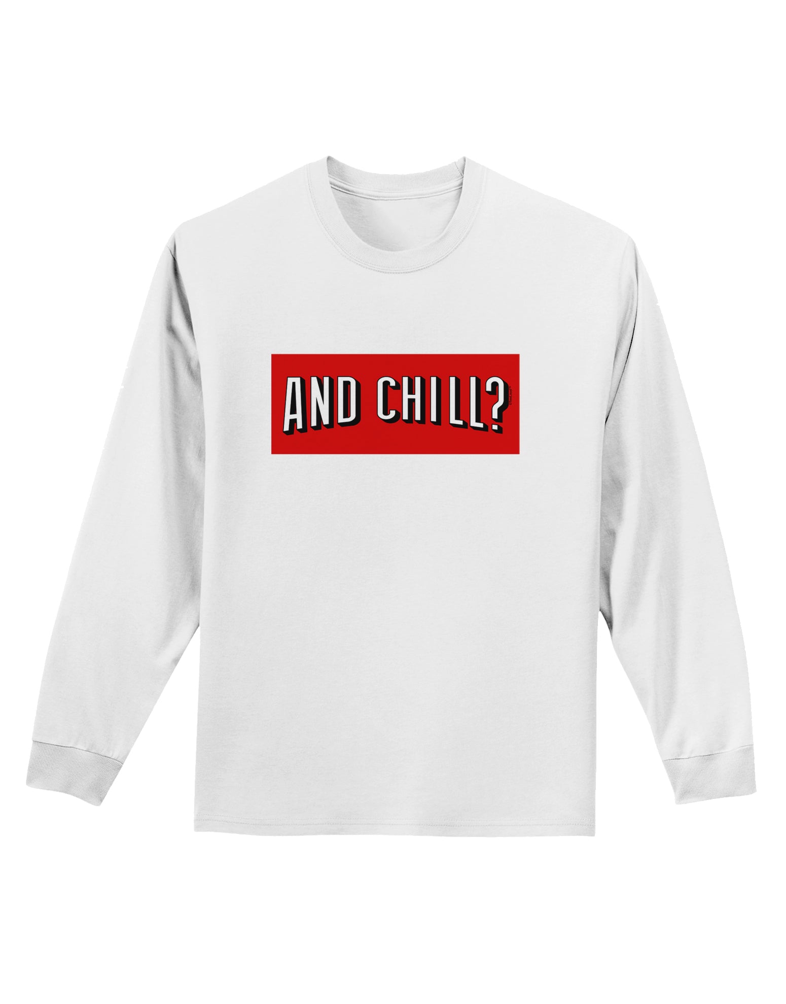 And Chill Adult Long Sleeve Shirt-Long Sleeve Shirt-TooLoud-White-Small-Davson Sales