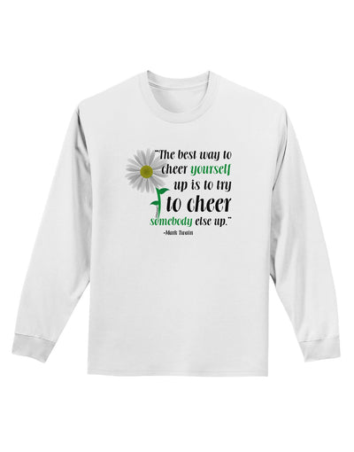 Cheer Yourself Up Mark Twain Adult Long Sleeve Shirt-Long Sleeve Shirt-TooLoud-White-XXXX-Large-Davson Sales