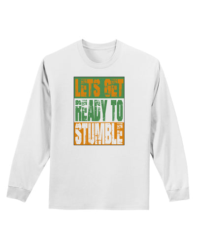Lets Get Ready To Stumble Adult Long Sleeve Shirt by TooLoud-TooLoud-White-Small-Davson Sales