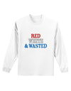 Red White and Wasted Adult Long Sleeve Shirt-Long Sleeve Shirt-TooLoud-White-Small-Davson Sales