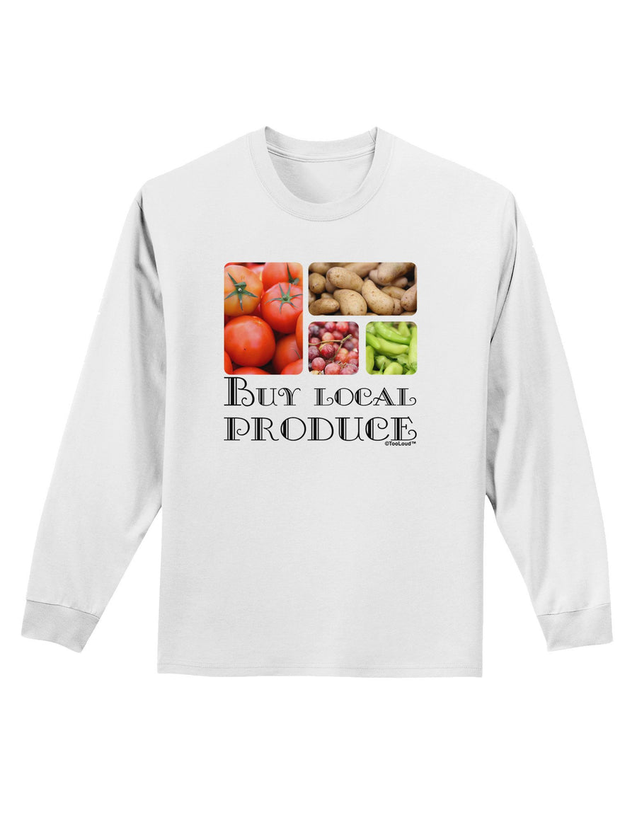 Buy Local Produce Text Adult Long Sleeve Shirt-Long Sleeve Shirt-TooLoud-White-XXXX-Large-Davson Sales