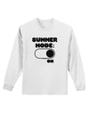 Summer Mode On Adult Long Sleeve Shirt by TooLoud-Long Sleeve Shirt-TooLoud-White-Small-Davson Sales