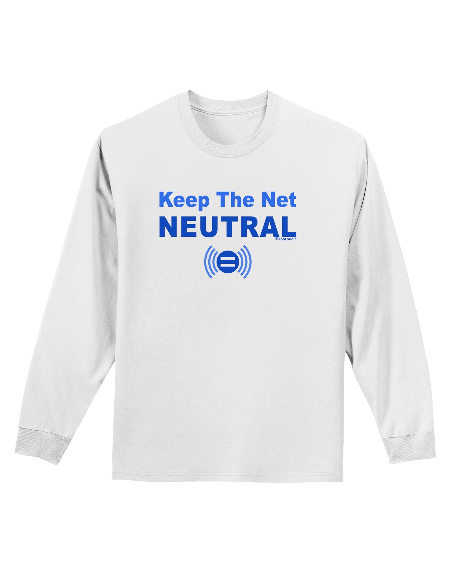Keep the Net Neutral Adult Long Sleeve Shirt-Long Sleeve Shirt-TooLoud-White-Small-Davson Sales