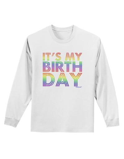 It's My Birthday - Candy Colored Dots Adult Long Sleeve Shirt by TooLoud-Long Sleeve Shirt-TooLoud-White-Small-Davson Sales