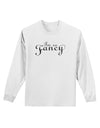 I'm So Fancy Text Adult Long Sleeve Shirt-Long Sleeve Shirt-TooLoud-White-Small-Davson Sales