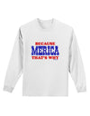 Because Merica That's Why Adult Long Sleeve Shirt-Long Sleeve Shirt-TooLoud-White-Small-Davson Sales