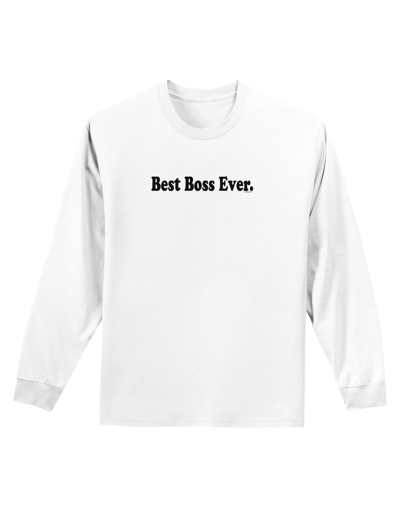 Best Boss Ever Text - Boss Day Adult Long Sleeve Shirt-Long Sleeve Shirt-TooLoud-White-Small-Davson Sales