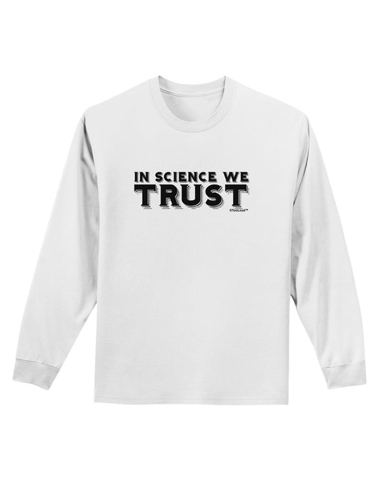 In Science We Trust Text Adult Long Sleeve Shirt-Long Sleeve Shirt-TooLoud-White-Small-Davson Sales