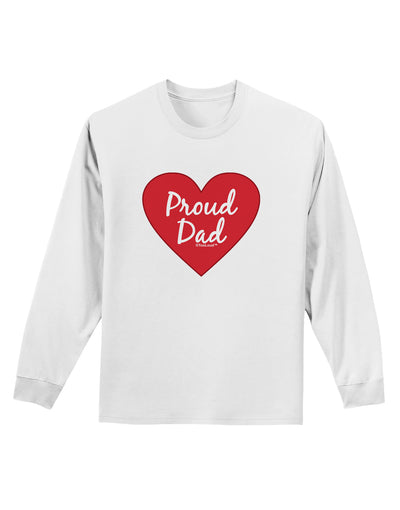 Proud Dad Heart Adult Long Sleeve Shirt by TooLoud-Long Sleeve Shirt-TooLoud-White-Small-Davson Sales