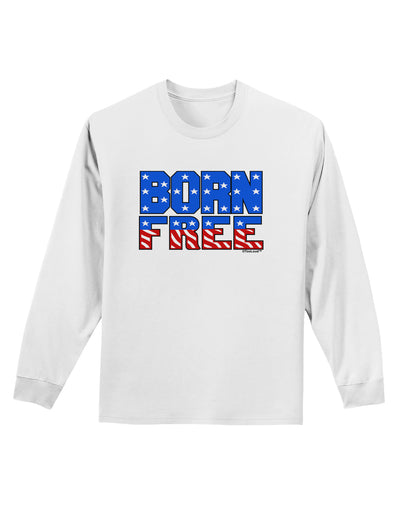 Born Free Color Adult Long Sleeve Shirt by TooLoud-Long Sleeve Shirt-TooLoud-White-Small-Davson Sales