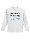 You Don't Scare Me - I Have Sons Adult Long Sleeve Shirt by TooLoud-Long Sleeve Shirt-TooLoud-White-Small-Davson Sales