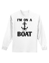 I'm on a BOAT Adult Long Sleeve Shirt-Long Sleeve Shirt-TooLoud-White-Small-Davson Sales