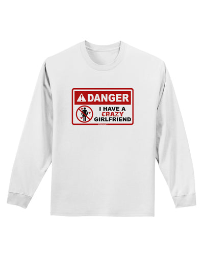 Danger - Crazy Girlfriend Adult Long Sleeve Shirt-Long Sleeve Shirt-TooLoud-White-Small-Davson Sales