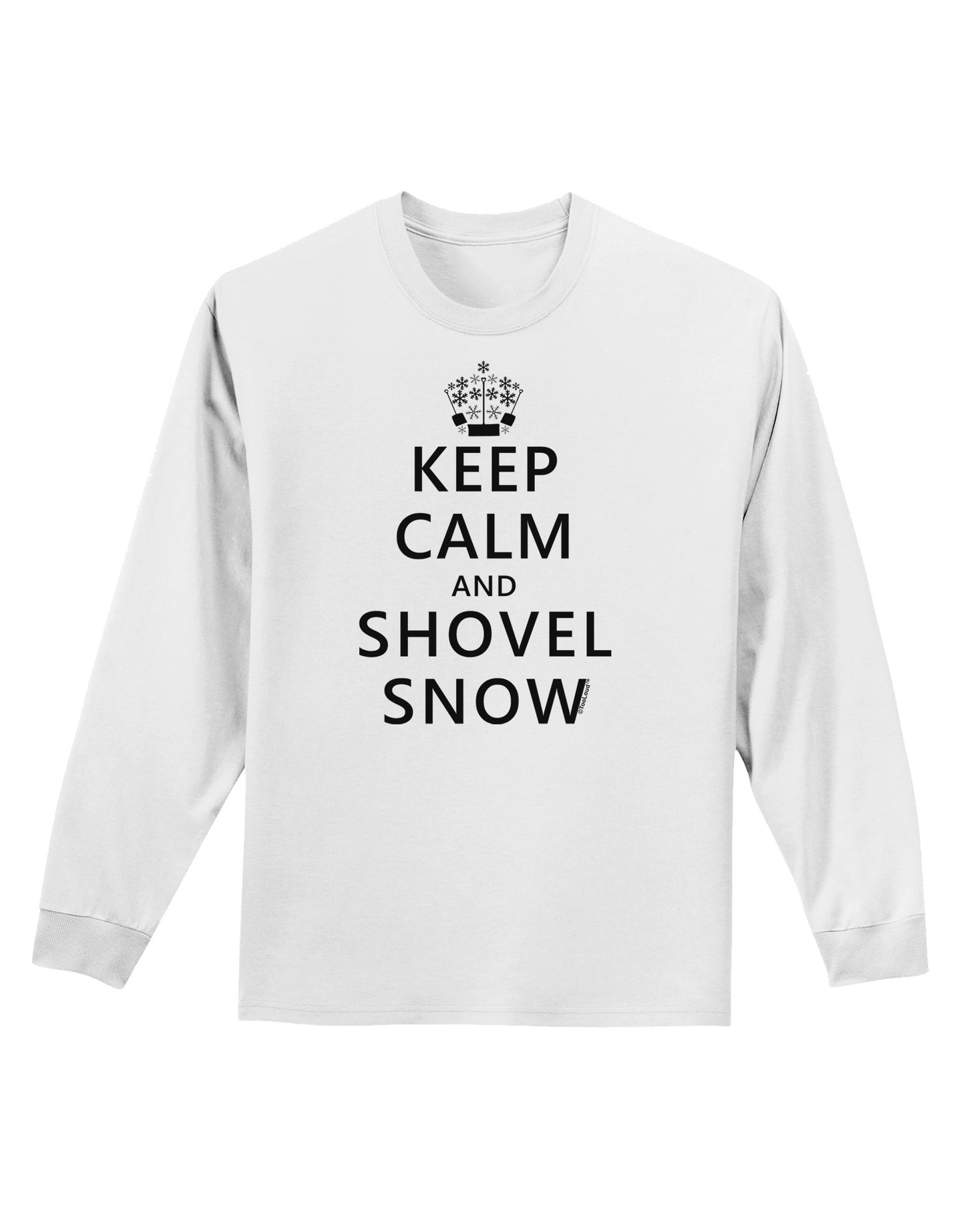 Keep Calm and Shovel Snow Adult Long Sleeve Shirt-Long Sleeve Shirt-TooLoud-White-Small-Davson Sales