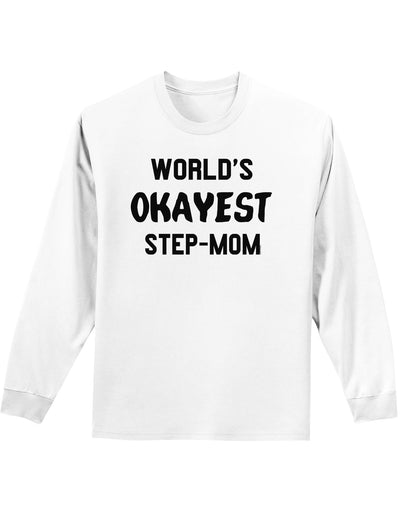 World's Okayest Step-Mom Adult Long Sleeve Shirt-Long Sleeve Shirt-TooLoud-White-Small-Davson Sales