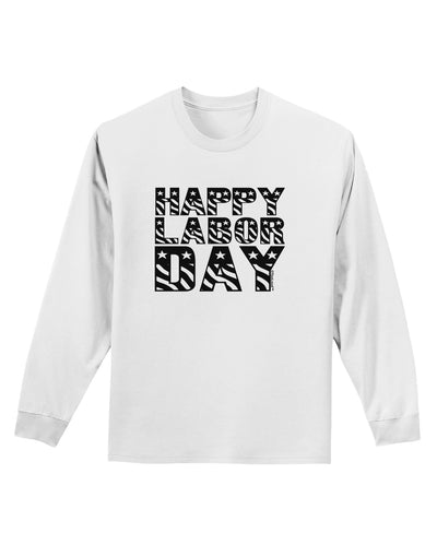 Happy Labor Day Text Adult Long Sleeve Shirt-Long Sleeve Shirt-TooLoud-White-Small-Davson Sales