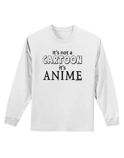 Not A Cartoon Text Adult Long Sleeve Shirt-Long Sleeve Shirt-TooLoud-White-Small-Davson Sales