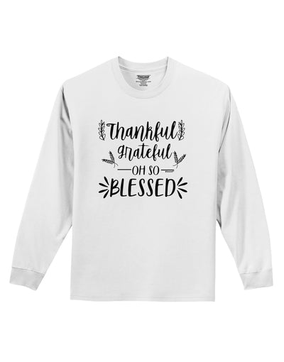 Thankful grateful oh so blessed Adult Long Sleeve Shirt-Long Sleeve Shirt-TooLoud-White-Small-Davson Sales