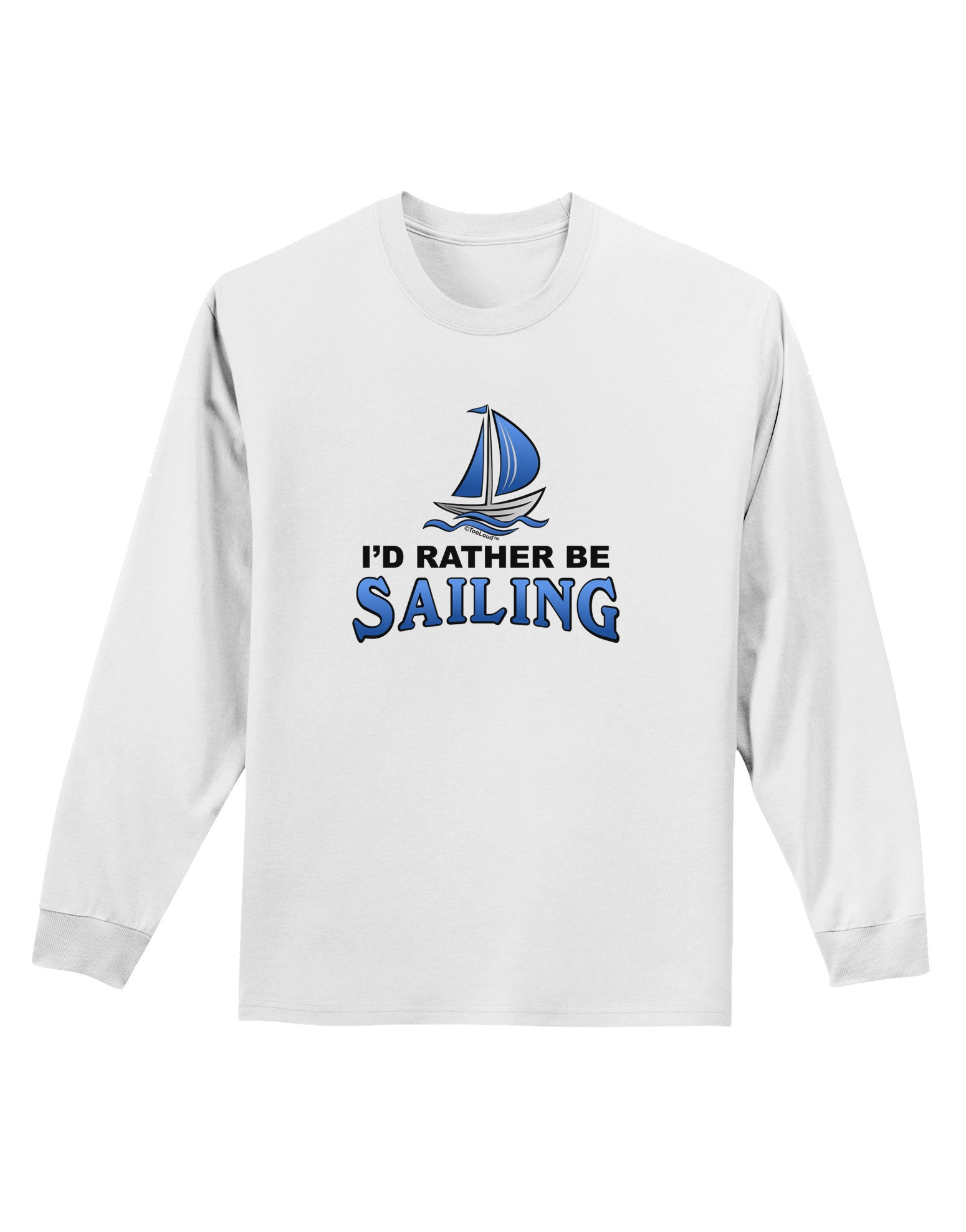 I'd Rather Be Sailing Adult Long Sleeve Shirt-Long Sleeve Shirt-TooLoud-White-Small-Davson Sales