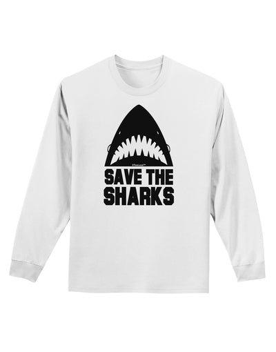 Save The Sharks Adult Long Sleeve Shirt-Long Sleeve Shirt-TooLoud-White-Small-Davson Sales