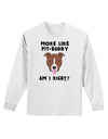 More Like Pit Buddy Adult Long Sleeve Shirt-Long Sleeve Shirt-TooLoud-White-Small-Davson Sales