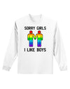 Sorry Girls I Like Boys Gay Rainbow Adult Long Sleeve Shirt-Long Sleeve Shirt-TooLoud-White-Small-Davson Sales