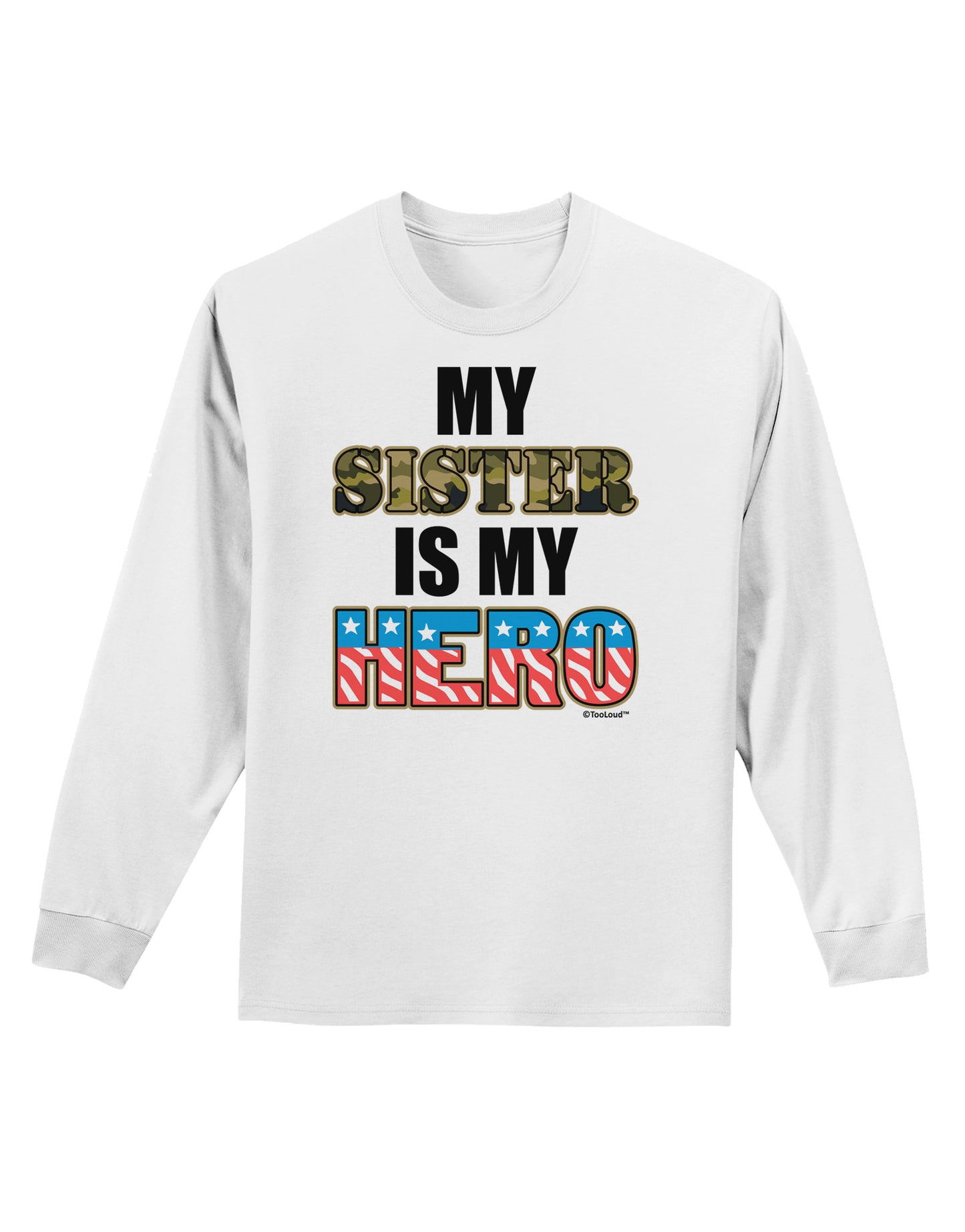 My Sister is My Hero - Armed Forces Adult Long Sleeve Shirt by TooLoud-Long Sleeve Shirt-TooLoud-White-Small-Davson Sales