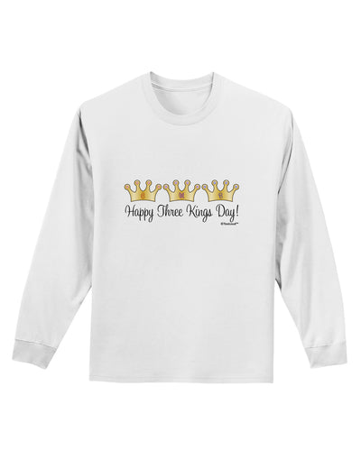 Happy Three Kings Day - 3 Crowns Adult Long Sleeve Shirt by TooLoud-Long Sleeve Shirt-TooLoud-White-Small-Davson Sales