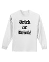Trick or Drink - Halloween Funny Adult Long Sleeve Shirt-Long Sleeve Shirt-TooLoud-White-Small-Davson Sales
