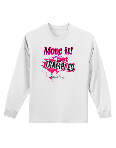 Move It Or Get Trampled Adult Long Sleeve Shirt-Long Sleeve Shirt-TooLoud-White-Small-Davson Sales