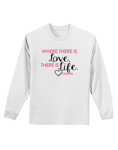 TooLoud Where There Is Love Gandhi Adult Long Sleeve Shirt-Long Sleeve Shirt-TooLoud-White-Small-Davson Sales