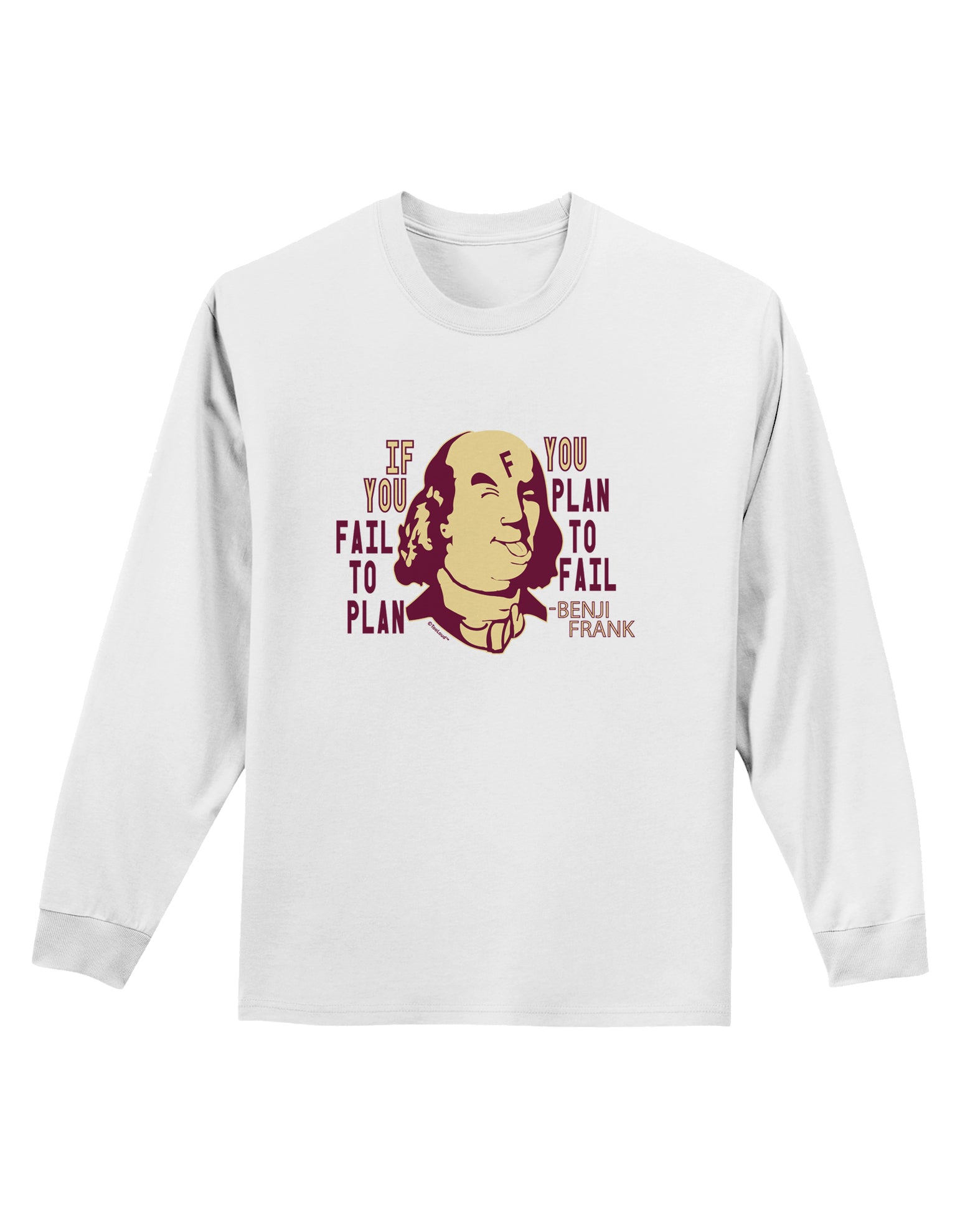 If you Fail to Plan, you Plan to Fail-Benjamin Franklin Adult Long Sleeve Shirt-Long Sleeve Shirt-TooLoud-White-Small-Davson Sales