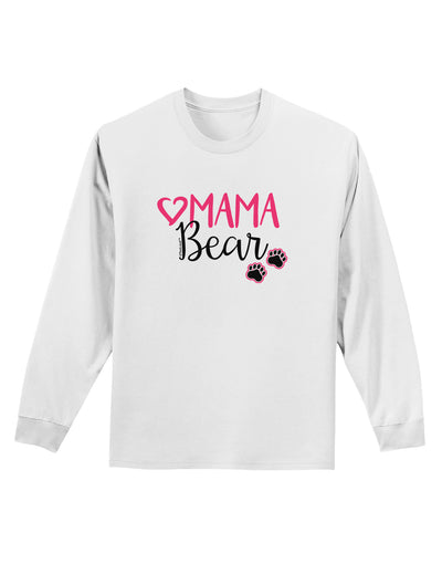 Mama Bear Paws Adult Long Sleeve Shirt-Long Sleeve Shirt-TooLoud-White-Small-Davson Sales