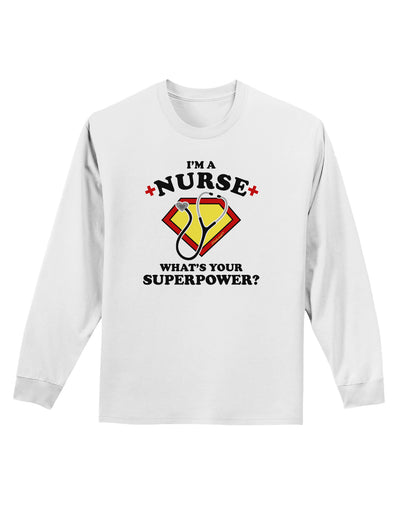 Nurse - Superpower Adult Long Sleeve Shirt-Long Sleeve Shirt-TooLoud-White-Small-Davson Sales