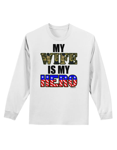 My Wife is My Hero - Armed Forces Adult Long Sleeve Shirt by TooLoud-Long Sleeve Shirt-TooLoud-White-Small-Davson Sales