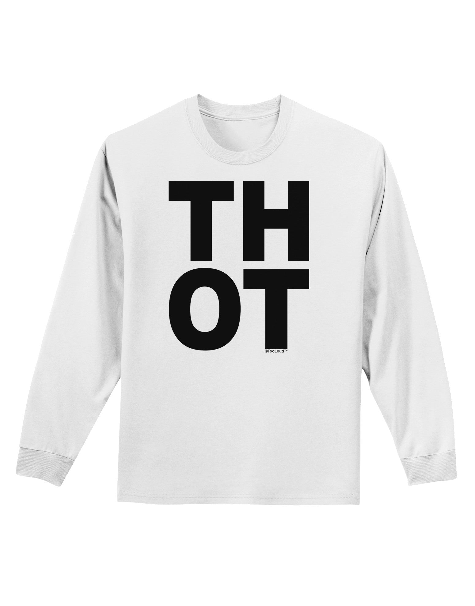 THOT Bold Text Adult Long Sleeve Shirt-Long Sleeve Shirt-TooLoud-White-Small-Davson Sales