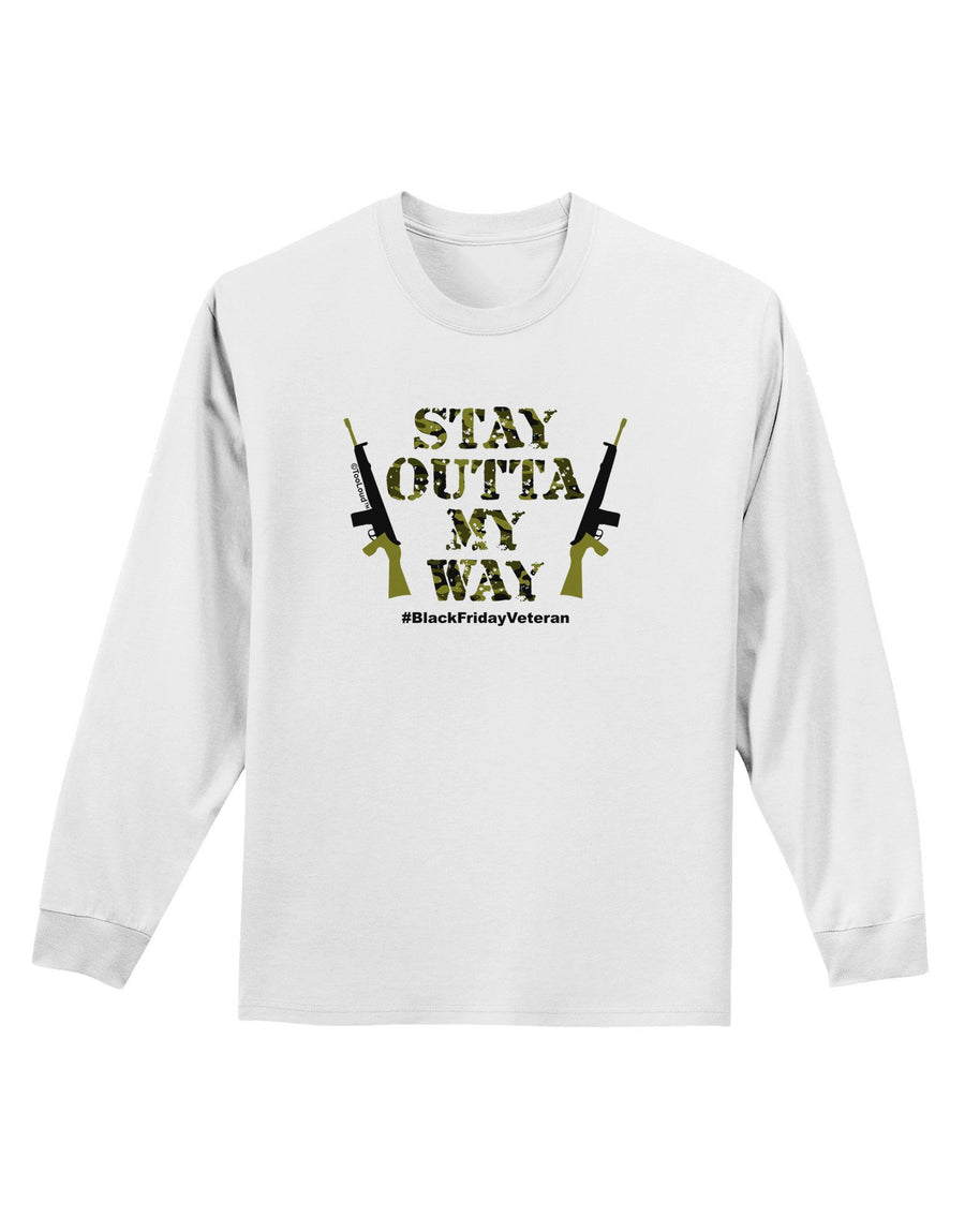 Black Friday Vet - Outta My Way Adult Long Sleeve Shirt-Long Sleeve Shirt-TooLoud-White-XXXX-Large-Davson Sales