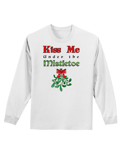 Kiss Me Under the Mistletoe Christmas Adult Long Sleeve Shirt-Long Sleeve Shirt-TooLoud-White-Small-Davson Sales