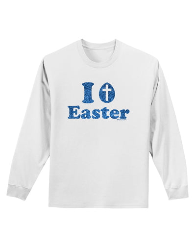 I Egg Cross Easter - Blue Glitter Adult Long Sleeve Shirt by TooLoud-Long Sleeve Shirt-TooLoud-White-Small-Davson Sales
