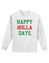 Happy Holla Days - Red and Green Adult Long Sleeve Shirt by TooLoud-Long Sleeve Shirt-TooLoud-White-Small-Davson Sales