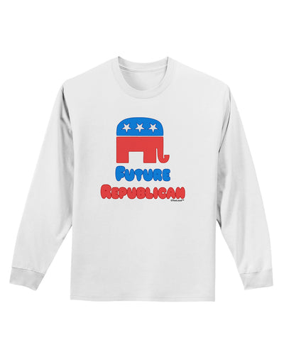 Future Republican Adult Long Sleeve Shirt-Long Sleeve Shirt-TooLoud-White-Small-Davson Sales