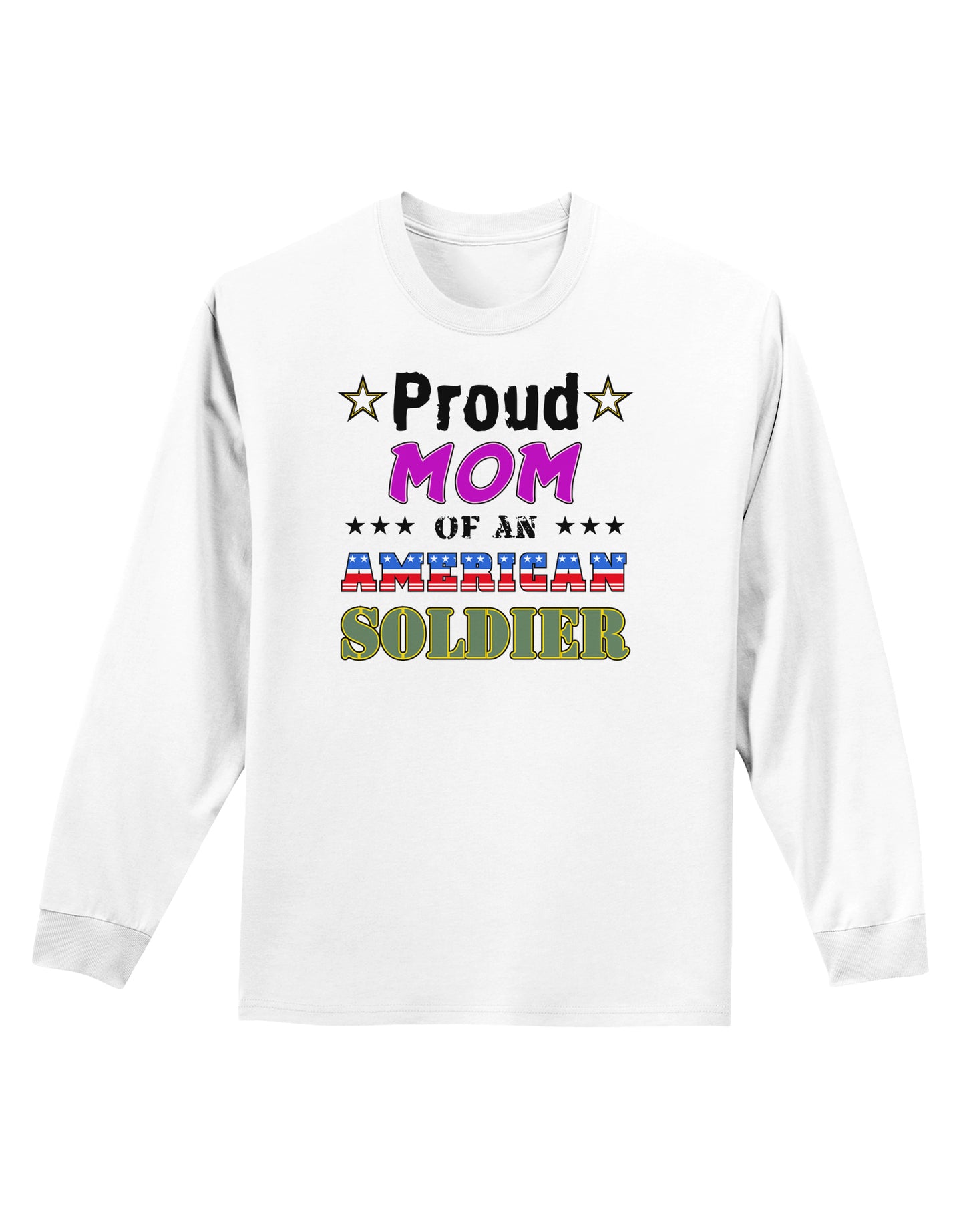 Proud Mom of an American Soldier Adult Long Sleeve Shirt-Long Sleeve Shirt-TooLoud-White-Small-Davson Sales