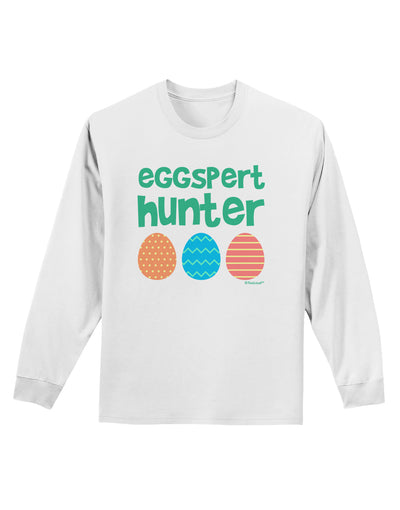 Eggspert Hunter - Easter - Green Adult Long Sleeve Shirt by TooLoud-Long Sleeve Shirt-TooLoud-White-Small-Davson Sales