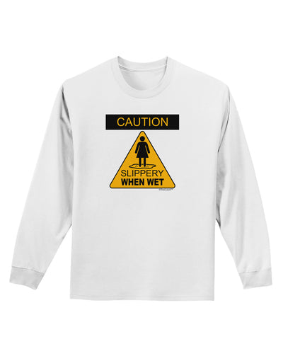 Slippery When Wet Adult Long Sleeve Shirt-Long Sleeve Shirt-TooLoud-White-Small-Davson Sales