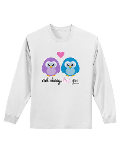 Owl Always Love You Adult Long Sleeve Shirt by TooLoud-Long Sleeve Shirt-TooLoud-White-Small-Davson Sales
