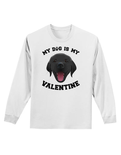 My Dog is my Valentine Black Adult Long Sleeve Shirt-Long Sleeve Shirt-TooLoud-White-Small-Davson Sales